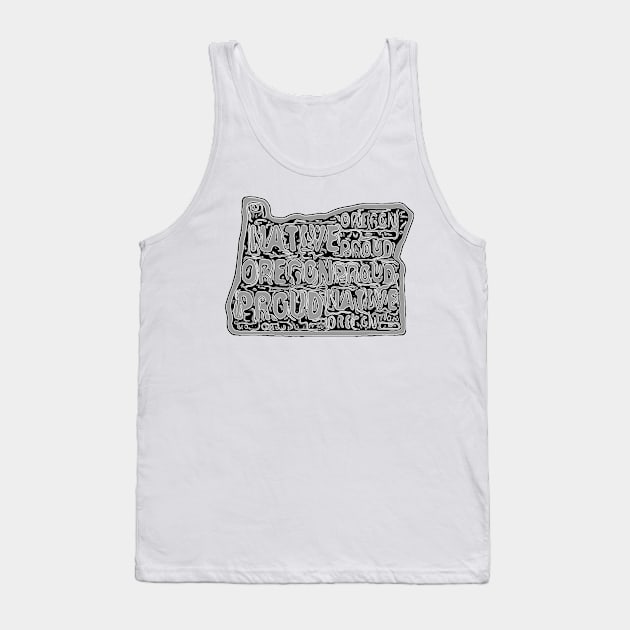 Proud Oregon Native Tank Top by cannibaljp